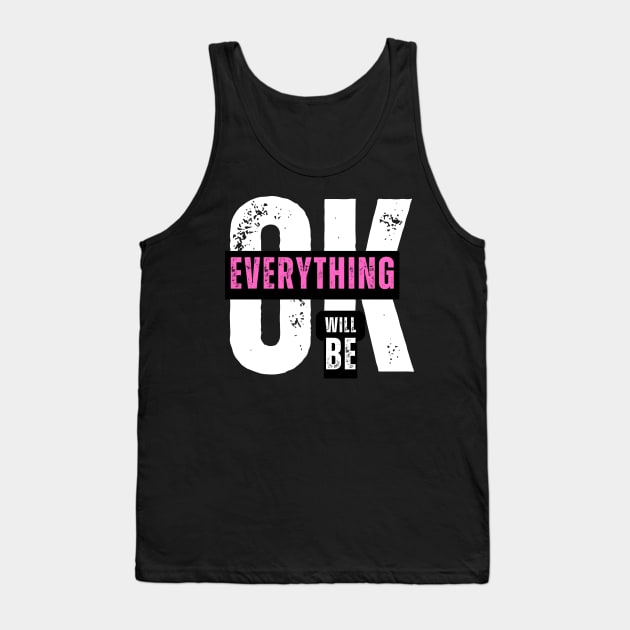 Everything will be okay Tank Top by Leap Arts